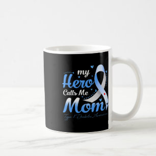 My Hero Calls Me Mom T1d Type 1 Diabetes Awareness Coffee Mug