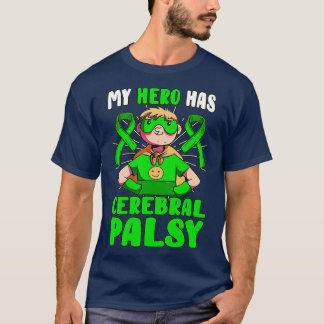 My Hero Has Cerebral Palsy Patient CP Green T-Shirt