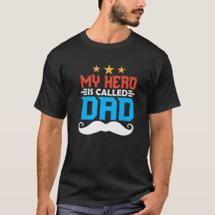 My Hero Is Called Dad Father's Day Daddy Sayings F T-Shirt
