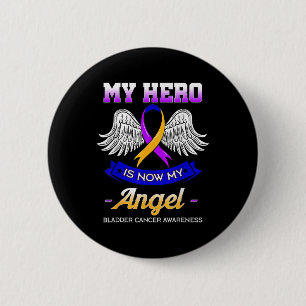 My Hero Is Now My Angel Bladder Cancer Dysuria Hem 2 Inch Round Button