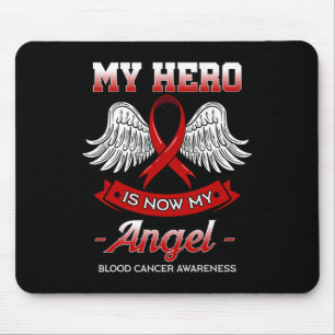 My Hero Is Now My Angel Blood Cancer Liquid Tumor  Mouse Pad