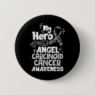 My Hero Is Now My Angel Carcinoid Cancer Awareness 2 Inch Round Button