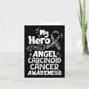 My Hero Is Now My Angel Carcinoid Cancer Awareness Card