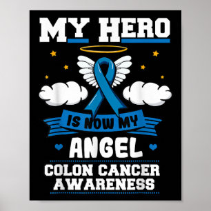 My Hero Is Now My Angel Colon Cancer Blue Bowel Poster