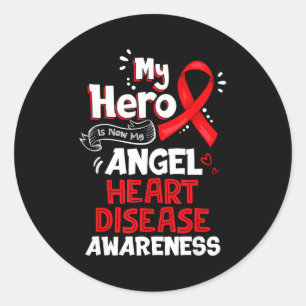 My Hero Is Now My Angel Heart Disease Awareness  Classic Round Sticker