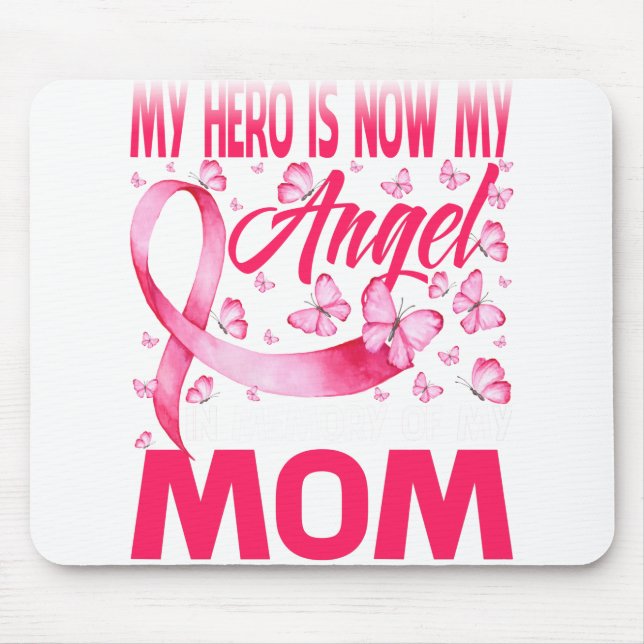 My Hero Is Now My Angel In Memory Of My Mom Mouse Pad (Front)