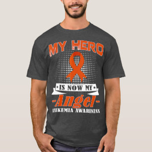 My Hero Is Now My Angel Leukaemia Awareness Month T-Shirt