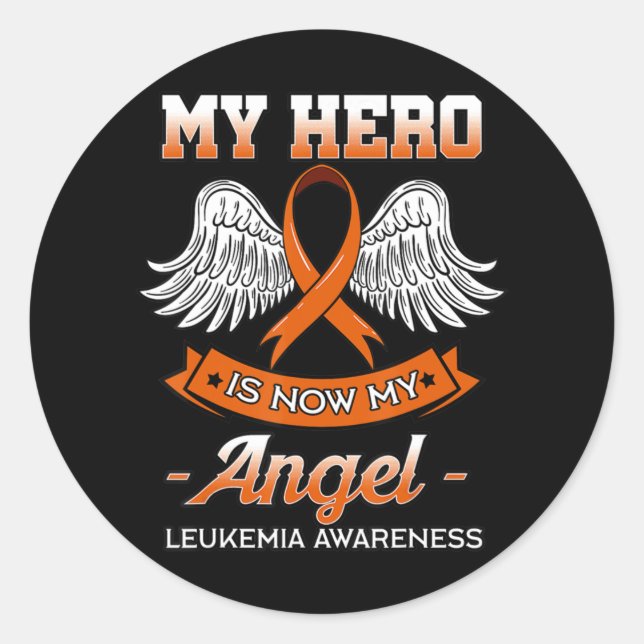 My Hero Is Now My Angel Leukaemia Orange Ribbon Bo Classic Round Sticker (Front)