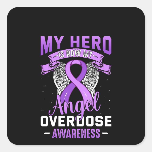 My Hero is Now My Angel Overdose Awareness Support Square Sticker (Front)