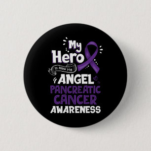 My Hero Is Now My Angel Pancreatic Cancer Awarenes 2 Inch Round Button