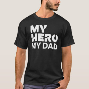 My Hero My Dad – Minimal Bold Stack Typography T-Shirt