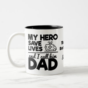 My Hero Saves Lives and I call him Dad Two-Tone Coffee Mug
