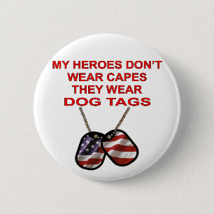 My Heroes Don’t Wear Capes They Wear Dog Tags 2 Inch Round Button