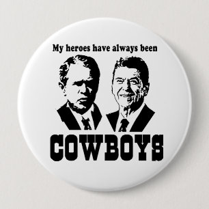 My heroes have always been cowboys 4 inch round button