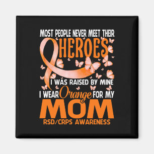 My Heroes I Wear Orange For My Mom Rsd Crps Awaren Magnet