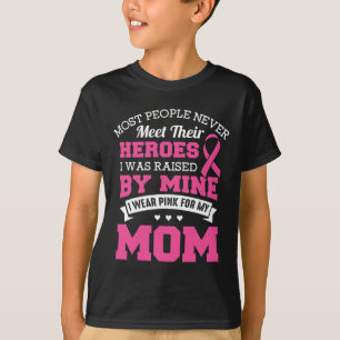 My Heroes I Wear Pink For My Mom - Breast Cancer A T-Shirt