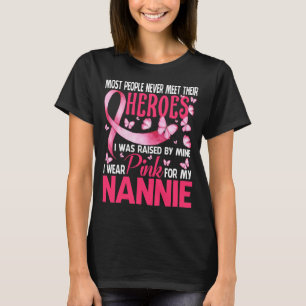 My Heroes I Wear Pink For My NANNIE Breast Cancer  T-Shirt