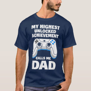 My Highest Unlocked Achievement Call Me Dad Graphi T-Shirt