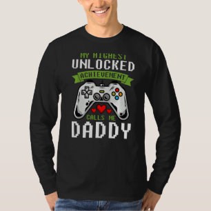 My Highest Unlocked Achievement Calls Me Daddy Fat T-Shirt