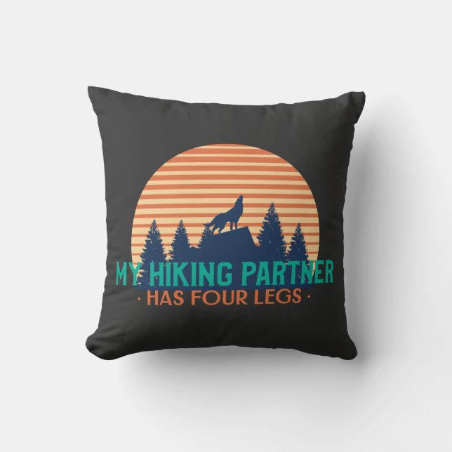 My Hiking Partner Has Four Legs  Throw Pillow (Front)