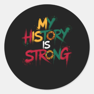 My History Is Strong Black History Month 2025 Stic Classic Round Sticker