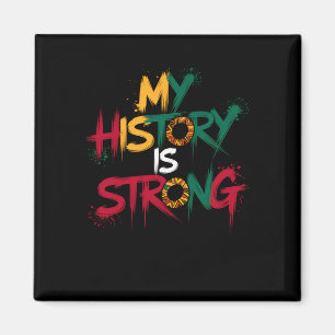 My History Is Strong Black History Month 2025 Stic Magnet