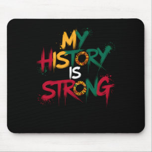 My History Is Strong Black History Month 2025 Stic Mouse Pad