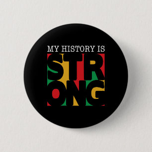 My History Is Strong Black History Month African M 2 Inch Round Button