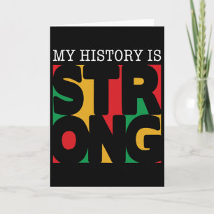 My History Is Strong Black History Month African M Card