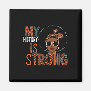 My History Is Strong Black Month African American  Magnet