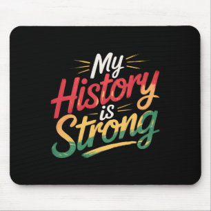 My History Is Strong Black Month African American  Mouse Pad