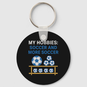 My Hobbies Soccer And More Soccer Fan Design Keychain