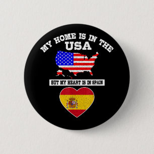 My Home Is In USA My Heart Is In Spain 2 Inch Round Button