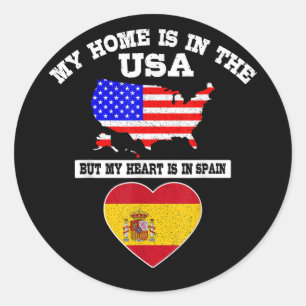 My Home Is In USA My Heart Is In Spain Classic Round Sticker