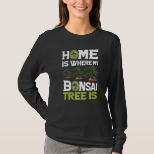 My Home My Bonsai Trees Cute Bonsai  Japan Trees H T-Shirt