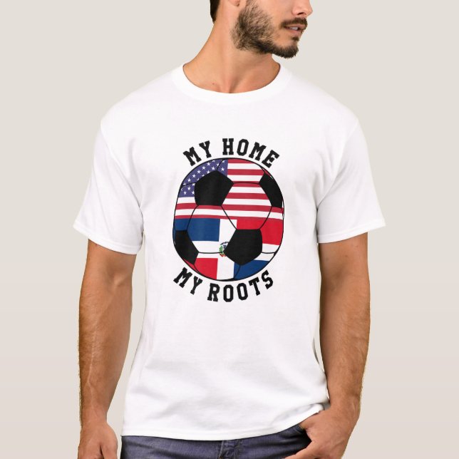 My Home My Roots The Dominican Republic Flag Socce T-Shirt (Front)