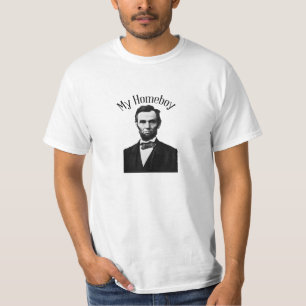 My Homeboy Abraham Lincoln t-shirt