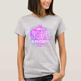 My hope is in Christ. T-Shirt