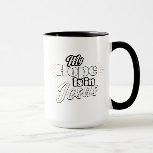 My Hope is in Jesus Inspirational Mug