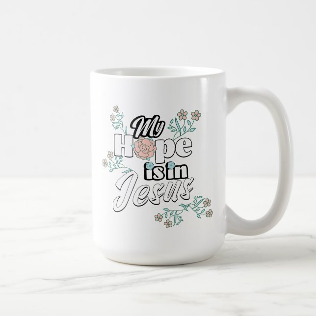 My Hope is in Jesus Pink Floral Coffee Mug (Right)