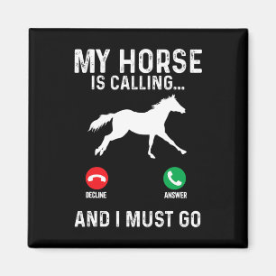 My Horse Is Calling I Must Go Horseback Riding Equ Magnet