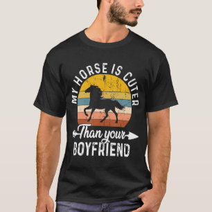 My Horse Is Cuter Than Your Boyfriend Funny Horse T-Shirt