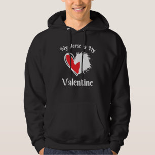 My Horse Is My Valentine Horse Valentines Day Hoodie