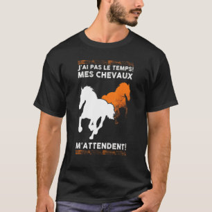 My Horses Are Waiting For Me Horse T-Shirt