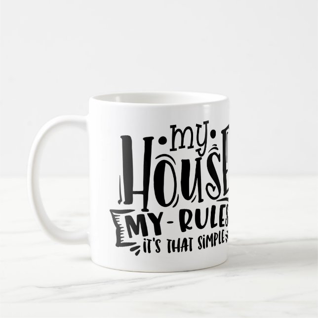 My house my rules - it's that simple coffee mug (Left)
