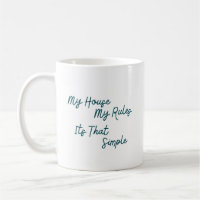 My House My Rules Its That Simple