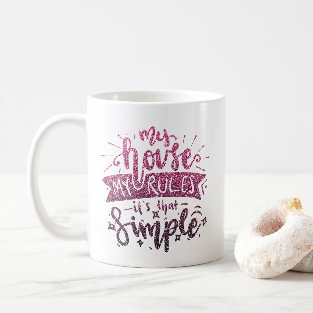 MY HOUSE MY RULES IT'S THAT SIMPLE CUSTOM COFFEE MUG (With Donut)