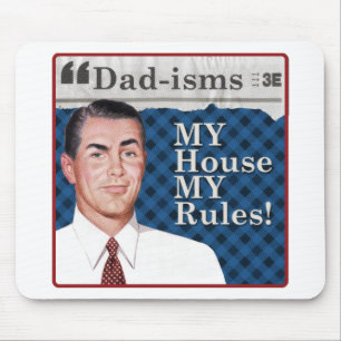 MY house, MY rules! Mouse Pad