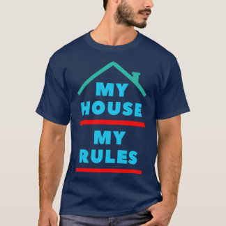 My House My Rules T-Shirt