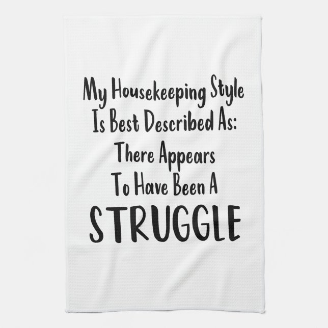 My Housekeeping Style Best Described As: Struggle Kitchen Towel (Vertical)